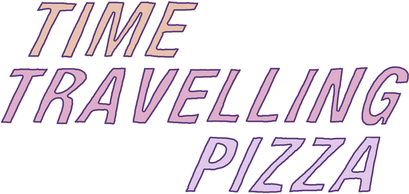 Time Travelling Pizza Title